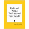 Right And Wrong Thinking And Their Results (1905) door Aaron Martin Crane