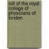 Roll of the Royal College of Physicians of London