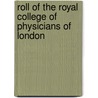 Roll of the Royal College of Physicians of London door William Munk