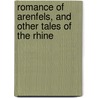 Romance Of Arenfels, And Other Tales Of The Rhine door Charles Ellis Stevens