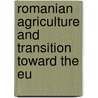 Romanian Agriculture And Transition Toward The Eu by Sophia Davidova