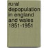 Rural Depopulation in England and Wales 1851-1951