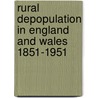 Rural Depopulation in England and Wales 1851-1951 by John Saville