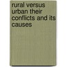 Rural Versus Urban Their Conflicts And Its Causes door John Wesley Bookwalter