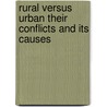 Rural Versus Urban Their Conflicts And Its Causes by John Wesley Bookwalter