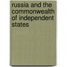 Russia And The Commonwealth Of Independent States by Unknown