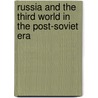 Russia and the Third World in the Post-Soviet Era by Unknown