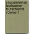 Saecularisirten Bisthuemer Teutschlands, Volume 1