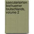 Saecularisirten Bisthuemer Teutschlands, Volume 2
