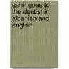 Sahir Goes To The Dentist In Albanian And English door Thando McLaren