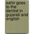 Sahir Goes To The Dentist In Gujarati And English