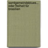 Samtgemeindeblues... oder Freiheit für Brasilien door Marion Schumacher