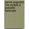 Sancti Augustini Vita Scripta a Possidio Episcope door Saint Possidius