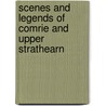 Scenes and Legends of Comrie and Upper Strathearn door Samuel Carment