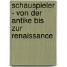 Schauspieler - Von der Antike bis zur Renaissance door Andrea Rottloff