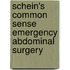 Schein's Common Sense Emergency Abdominal Surgery