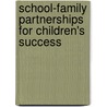 School-Family Partnerships For Children's Success door Onbekend