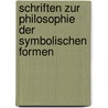 Schriften zur Philosophie der symbolischen Formen by Ernst Cassirer