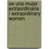 Se una mujer extraordinaria / Extraordinary Women by Mary M. Byers