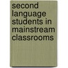 Second Language Students In Mainstream Classrooms door Coreen Sears