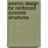 Seismic Design For Reinforced Concrete Structures
