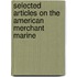 Selected Articles On The American Merchant Marine