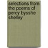 Selections From The Poems Of Percy Bysshe Shelley