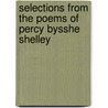 Selections From The Poems Of Percy Bysshe Shelley door Professor Percy Bysshe Shelley