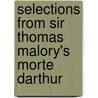 Selections from Sir Thomas Malory's Morte Darthur door William Edward Mead