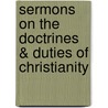 Sermons On The Doctrines & Duties Of Christianity door Henrietta Maria Bowdler