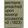 Sermons Preached Upon Several Occasions V2 (1823) door Robert Southey