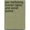 Sex Trafficking, Human Rights, And Social Justice door Onbekend
