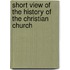 Short View of the History of the Christian Church