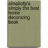 Simplicity's Simply the Best Home Decorating Book