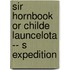 Sir Hornbook Or Childe Launcelota -- S Expedition