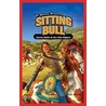 Sitting Bull and the Battle of the Little Bighorn door Dan Abnett