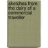 Sketches From The Dairy Of A Commercial Traveller