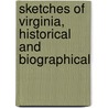 Sketches Of Virginia, Historical And Biographical by William Henry Foote