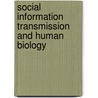 Social Information Transmission and Human Biology door Jonathan Ck Wells