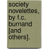 Society Novelettes, By F.C. Burnand [And Others]. door Novelettes Society