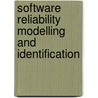 Software Reliability Modelling And Identification door Sergio Bittanti