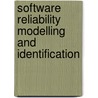 Software Reliability Modelling And Identification by Sergio Bittanti