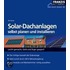 Solar- Dachanlagen selbst planen und installieren