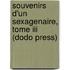 Souvenirs D'Un Sexagenaire, Tome Iii (Dodo Press)