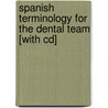 Spanish Terminology For The Dental Team [with Cd] by Mosby