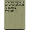 Special Reports on Educational Subjects, Volume 1 by Education Great Britain.