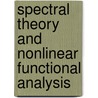 Spectral Theory and Nonlinear Functional Analysis door Julian Lopez-Gomez