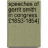 Speeches of Gerrit Smith in Congress £1853-1854]