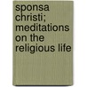 Sponsa Christi; Meditations On The Religious Life by Mother St. Paul