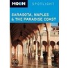 Spotlight Sarasota, Naples And The Paradise Coast door Laura Reiley